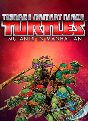 Teenage Mutant Ninja Turtles Mutants in Manhattan