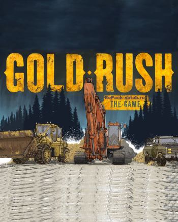 Gold Rush The Game (v 1.7.4.493 + 2 DLC)
