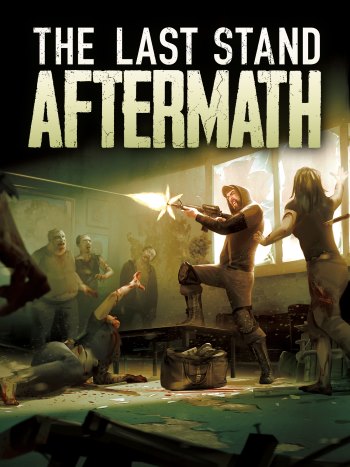 The Last Stand: Aftermath (v 1.2.0.19)